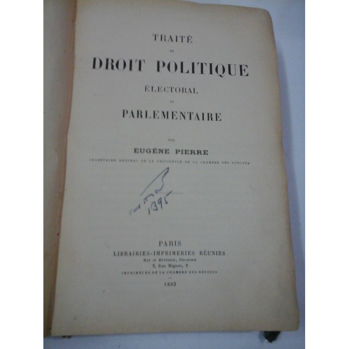 TRAITE  DE  DROIT  POLITIQUE  ELECTORAL  ET  PARLEMENTAIRE  -  EUGENE  PIERRE